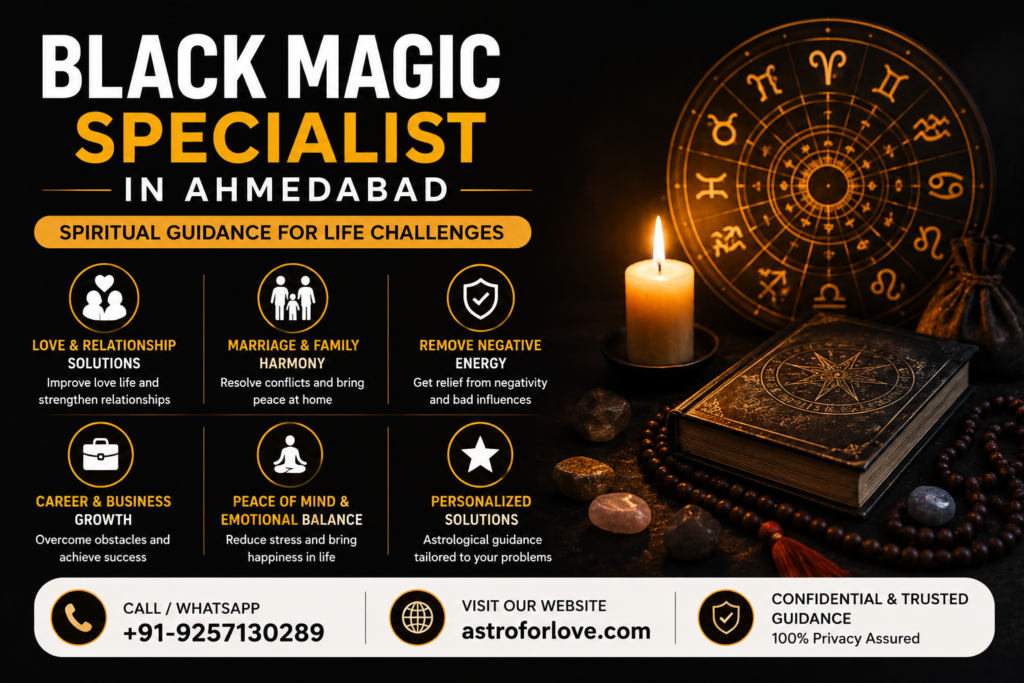 Black Magic Specialist in Ahmedabad providing spiritual guidance for love, marriage, and negative energy removal