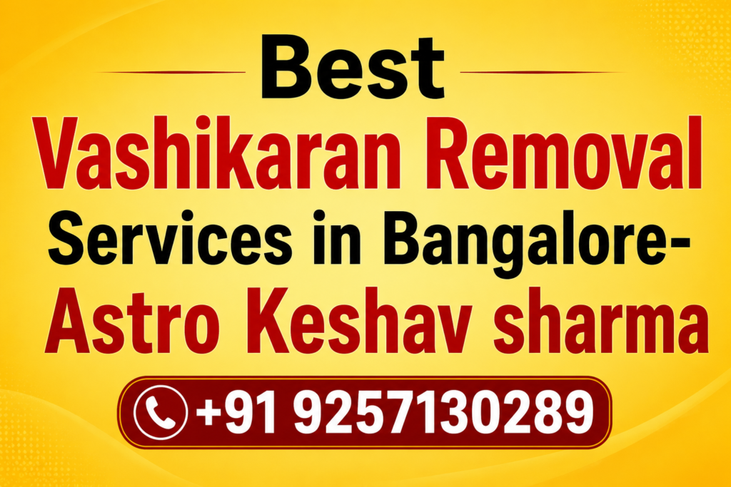 Black Magic Specialist in India Vashikaran Removal Services in Bangalore